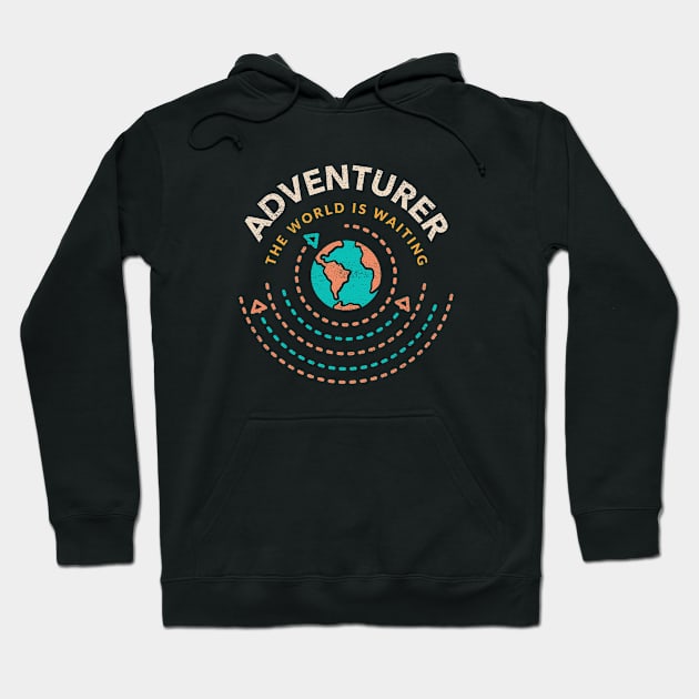 Adventurer The World Is Waiting Gift For Travelers Globe Hoodie by Lone Wolf Works